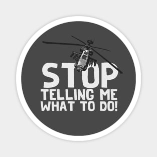 Stop Telling Me What To Do! Magnet